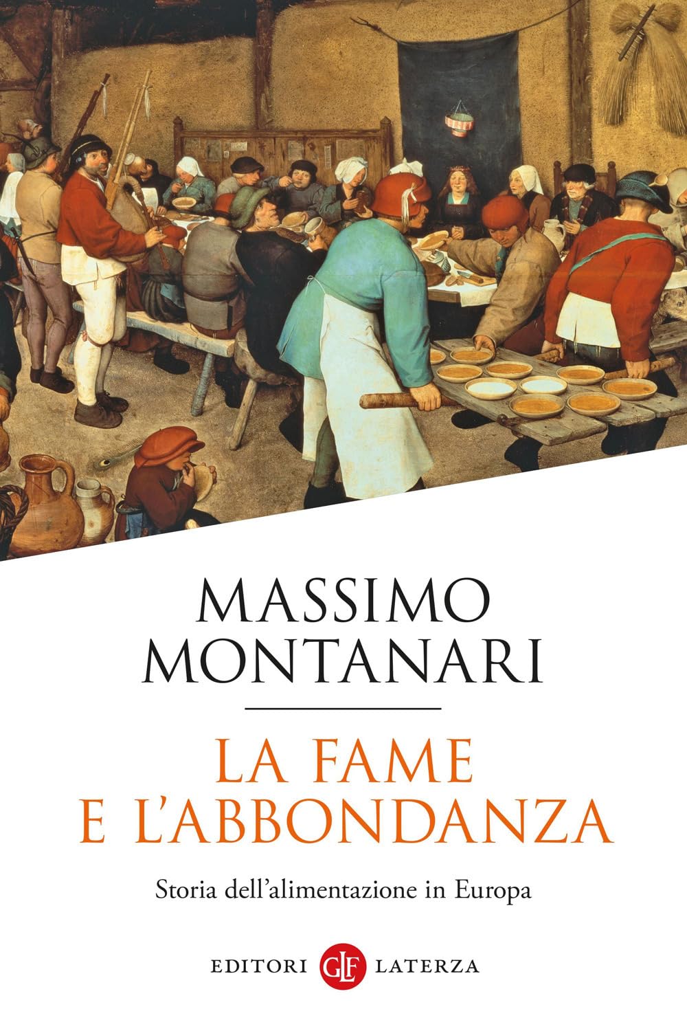 La Fame E L'abbondanza. Storia Dell'alimentazione In Europa - 4