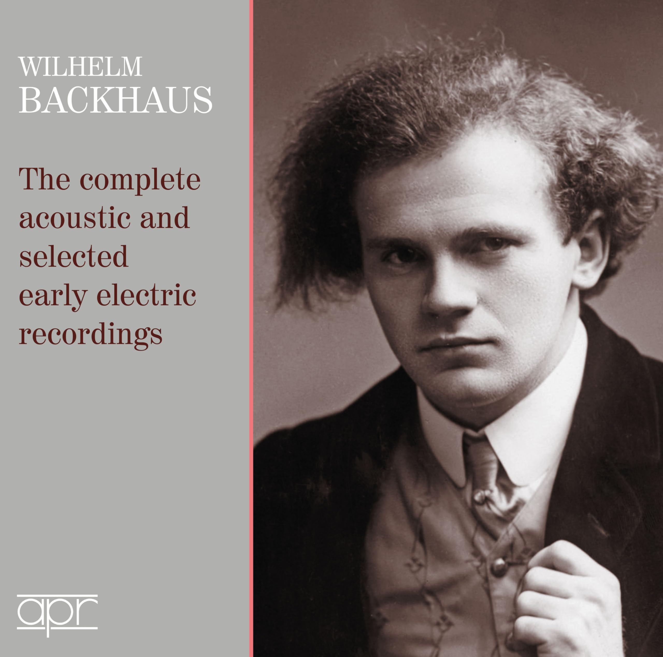 Wilhelm Backhaus: The complete acoustic and selected early electric recordings