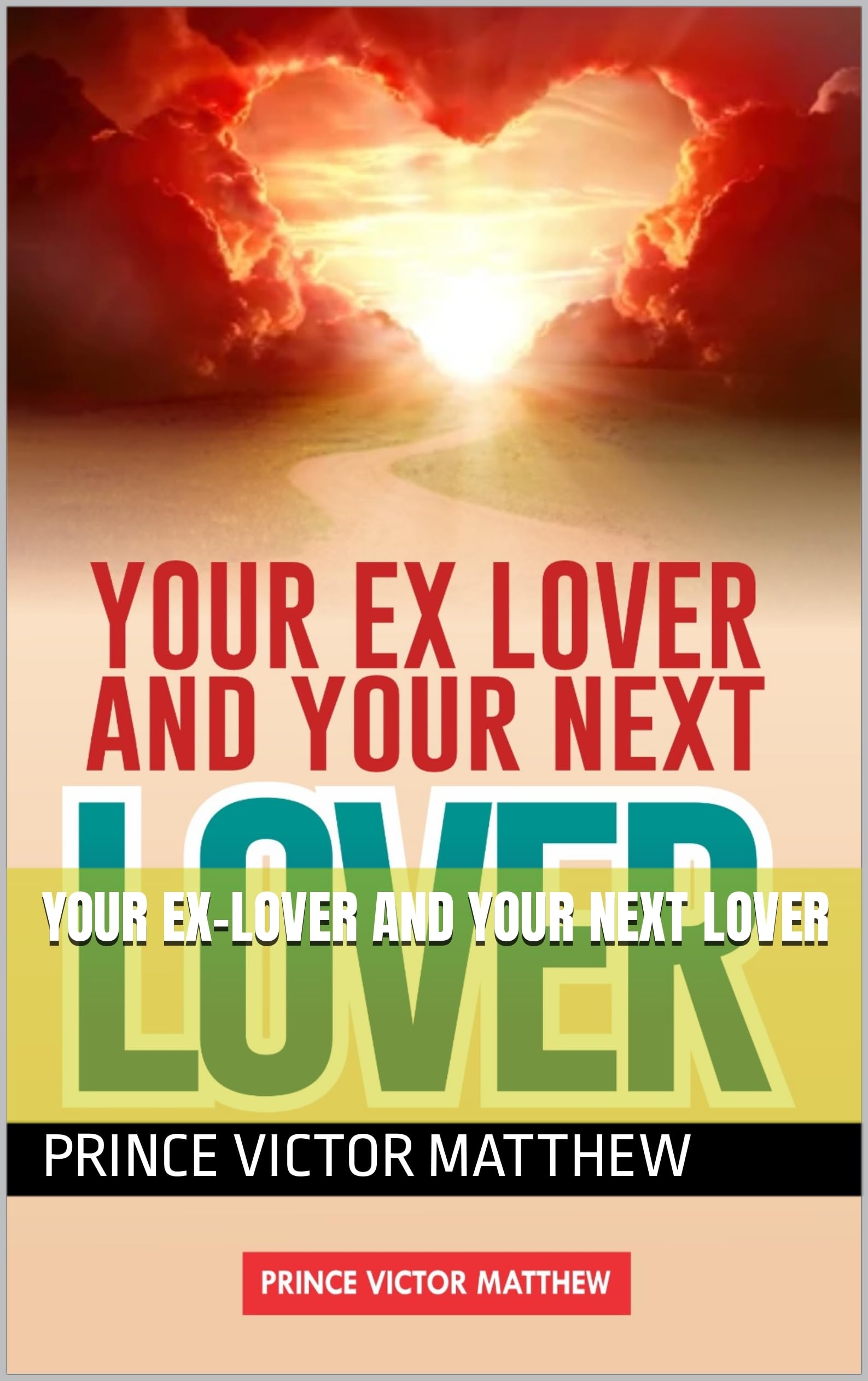 YOUR EX-LOVER AND YOUR NEXT LOVER
