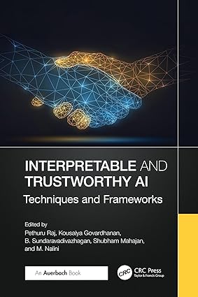 Interpretable and Trustworthy AI: Techniques and Frameworks book cover