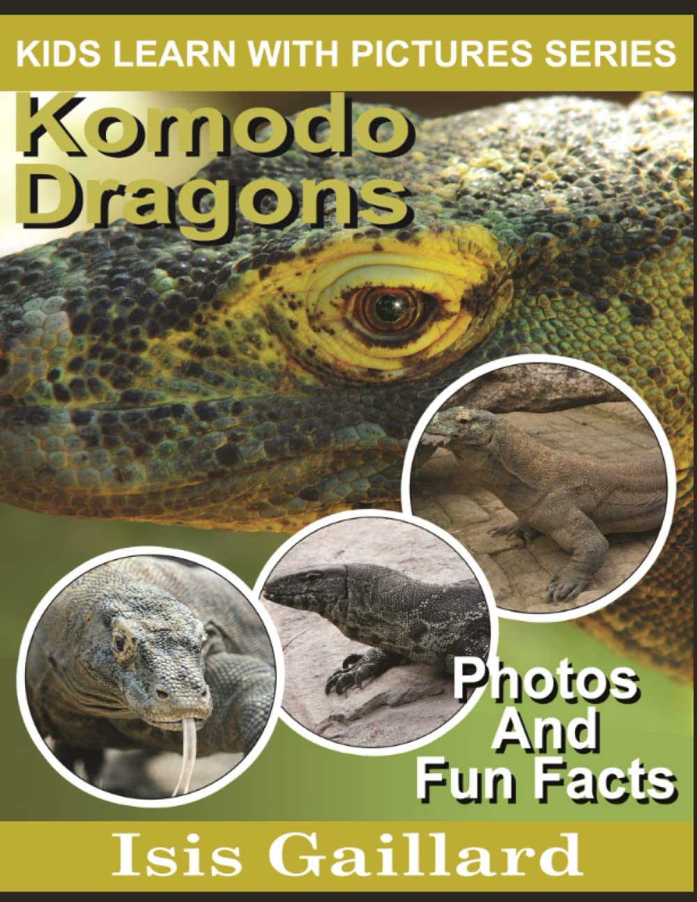 Komodo Dragons: Photos and Fun Facts for Kids (Kids Learn With Pictures)