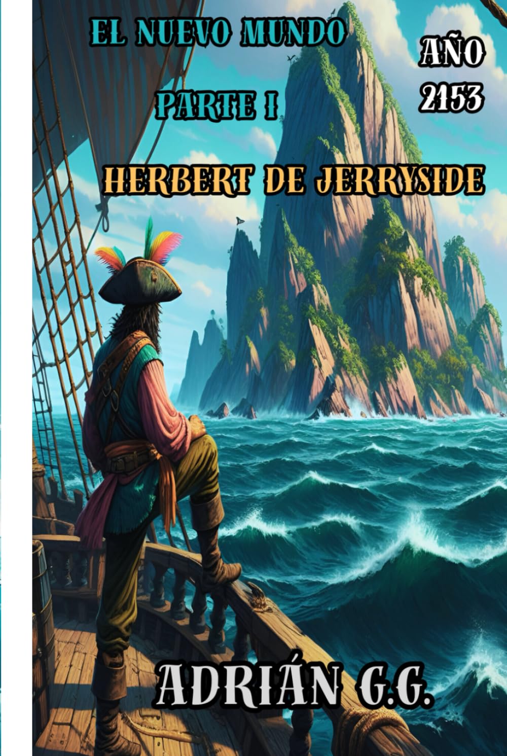 El Nuevo Mundo: Parte I - Año 2153: Herbert de Jerryside
