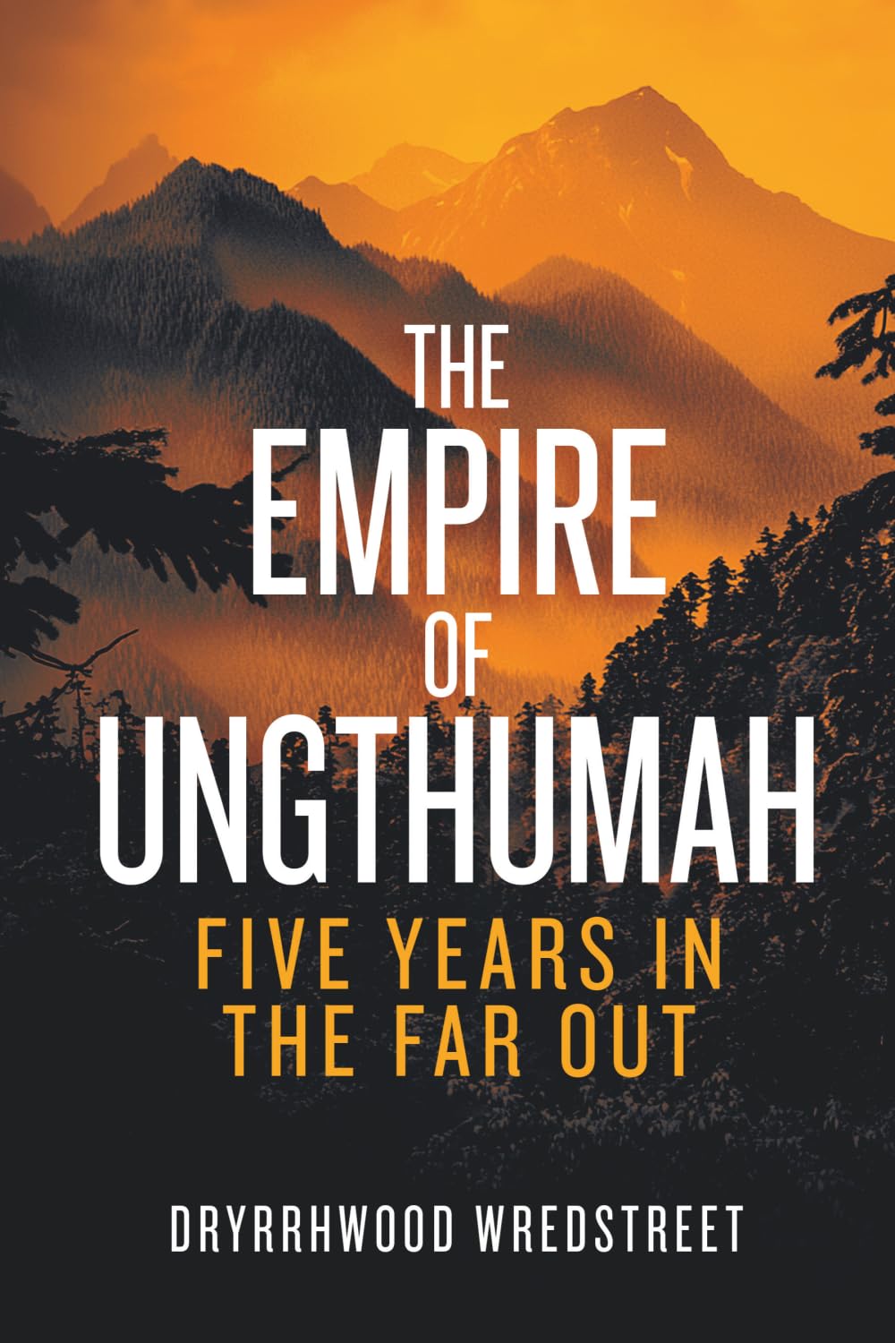 The Empire of Ungthumah: Five Years in the Far Out