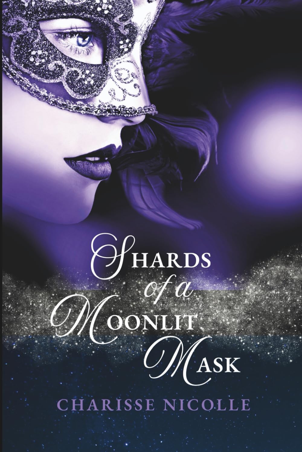 Shards of a Moonlit Mask: The Must-Read Conclusion to the Urban Fantasy Romance Sensation (Starcast Duology)