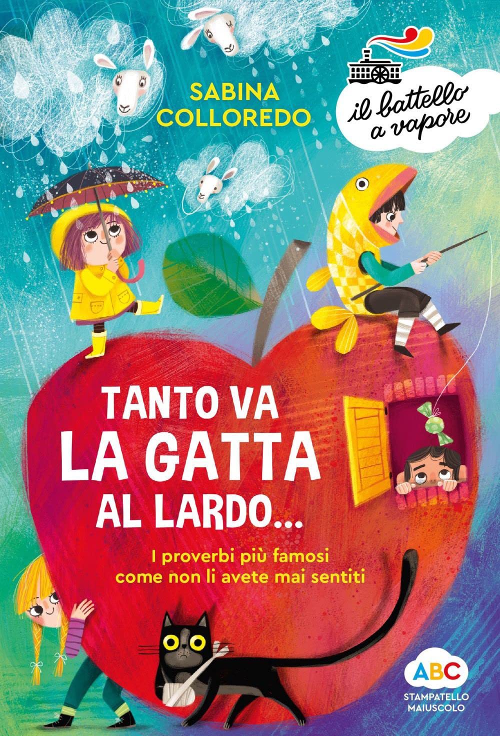 Tanto Va La Gatta Al Lardo... I Proverbi Più Famosi Come Non Li Avete Mai Sentiti! Ediz. A Colori - 4