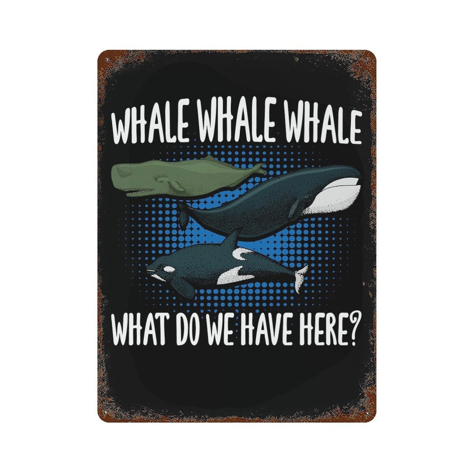 Rust Effect Whale Whale Whale Vintage Metal Tin Sign 15.7"x11.8", Decorative Metal Wall Art for Office, Studio And Wall Decor