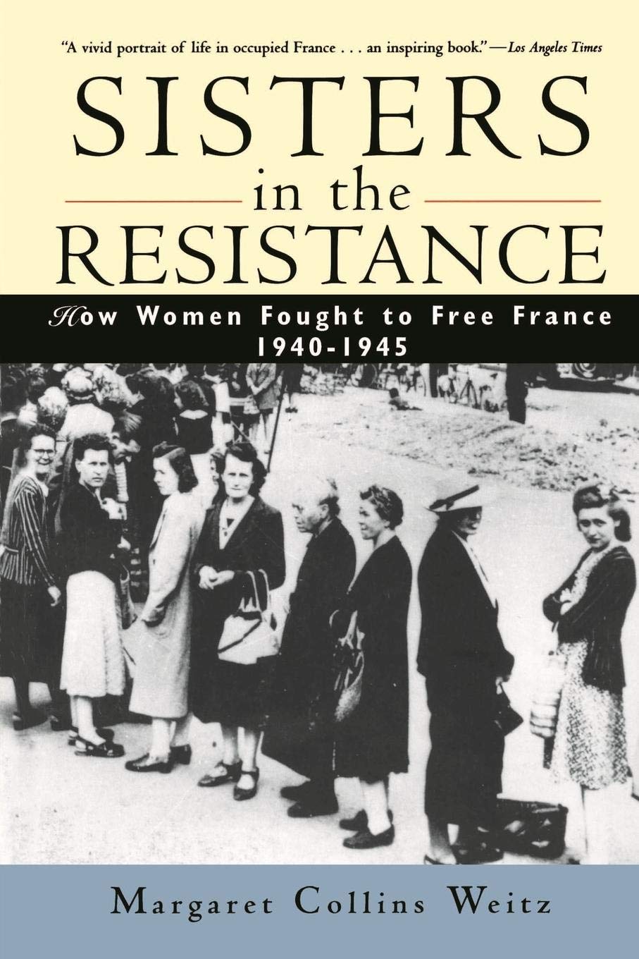 Sisters in the Resistance – How Women Fought to Free France 1940–1945 (Paper)
