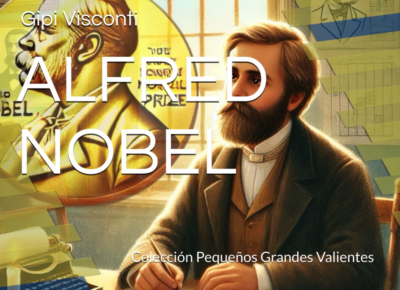 ALFRED NOBEL: El niño que transformó las ideas en responsablidad
