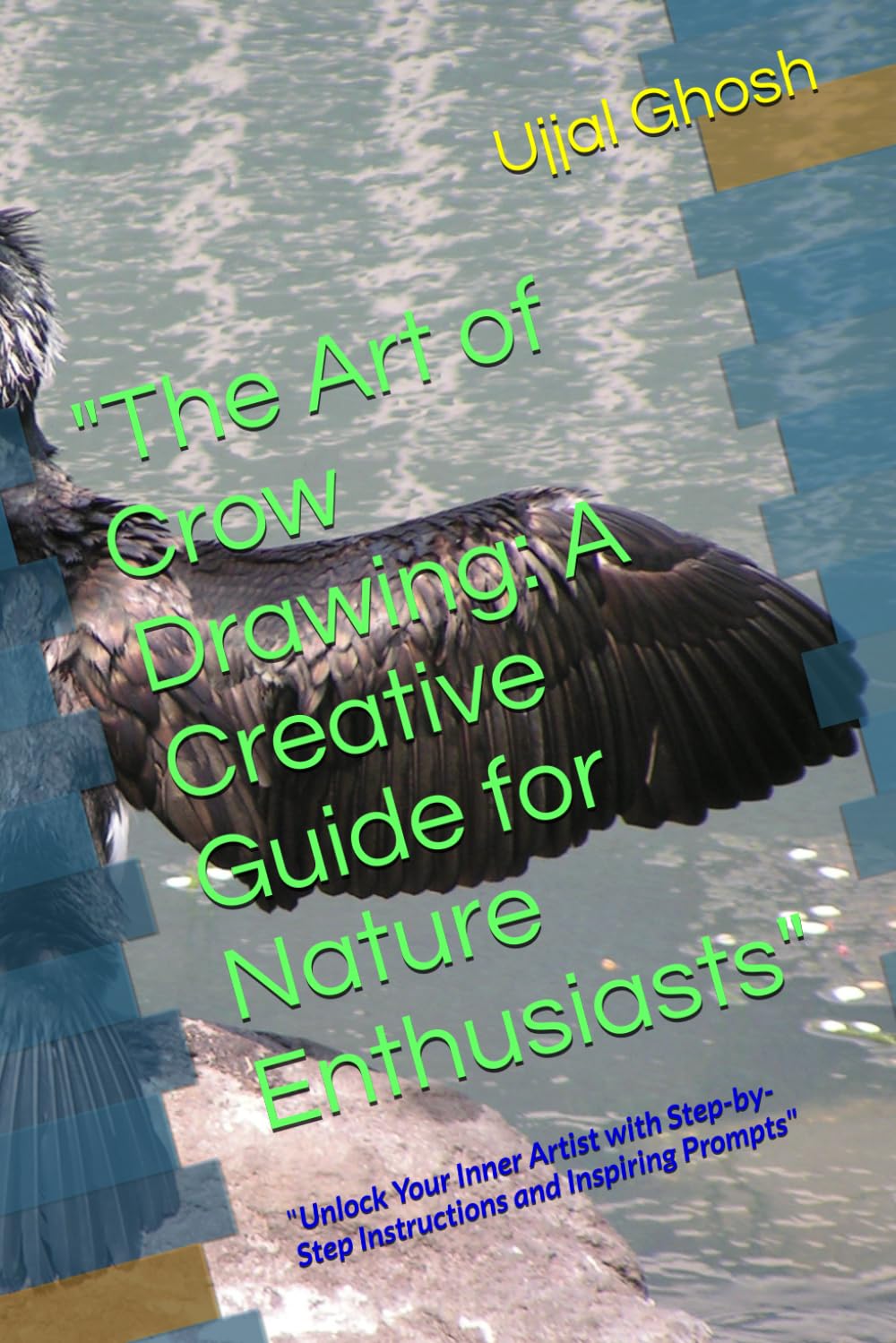 "The Art of Crow Drawing: A Creative Guide for Nature Enthusiasts": "Unlock Your Inner Artist with Step-by-Step Instructions and Inspiring Prompts"