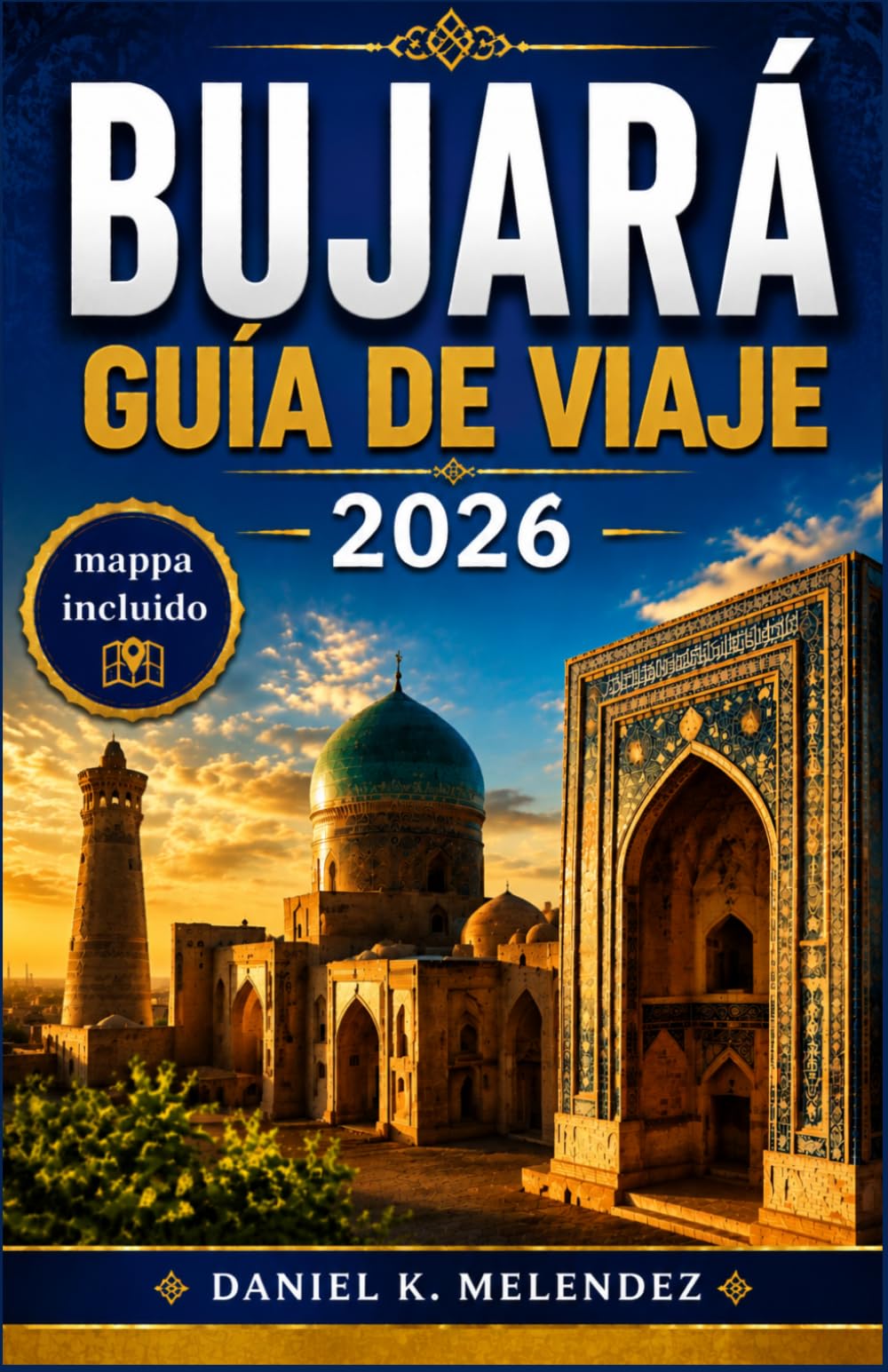 Bujará Guía de viaje 2026: Donde la Ruta de la Seda aún respira: Una guía práctica para la ciudad medieval mejor conservada de Asia Central