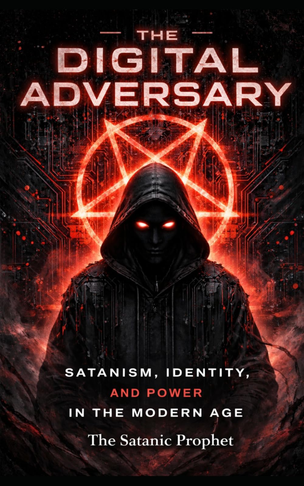 The Digital Adversary: Satanism, Identity, and Power in the Modern Age