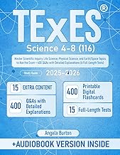 TExES Science 4-8 (116) Study Guide: Master Scientific Inquiry, Life Science, Physical Science, and Earth/Space Topics to Ace the Exam + 400 Q&As with Detailed Explanations (4 Full-Length Tests)