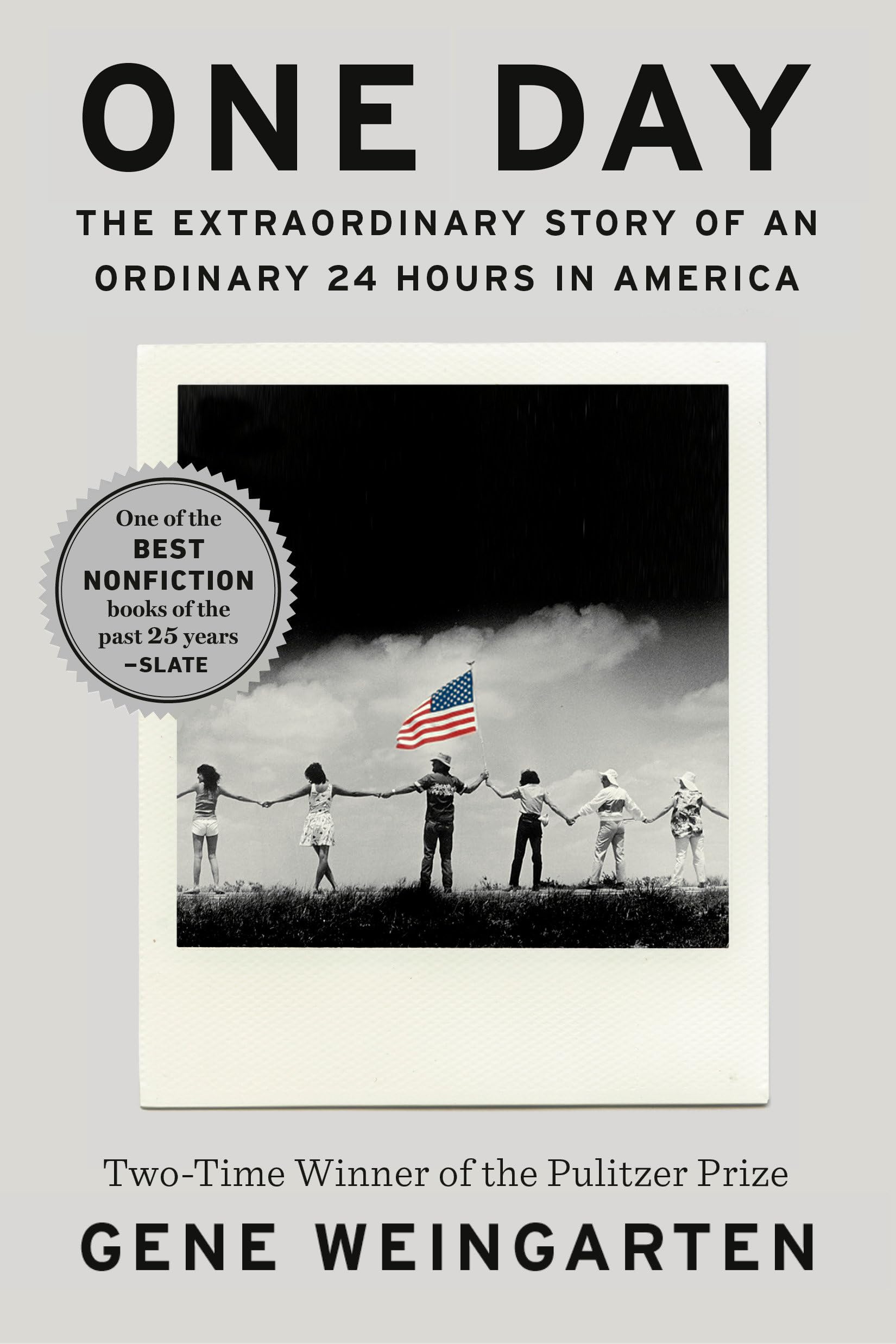 One Day: The Extraordinary Story of an Ordinary 24 Hours... - Weingarten, Gene