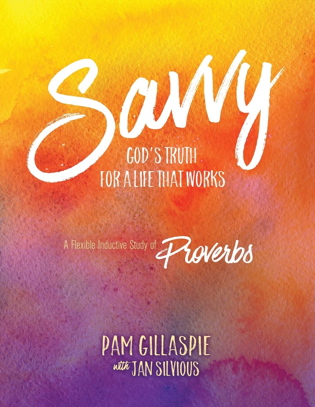 Savvy: God's Truth for a Life that Works