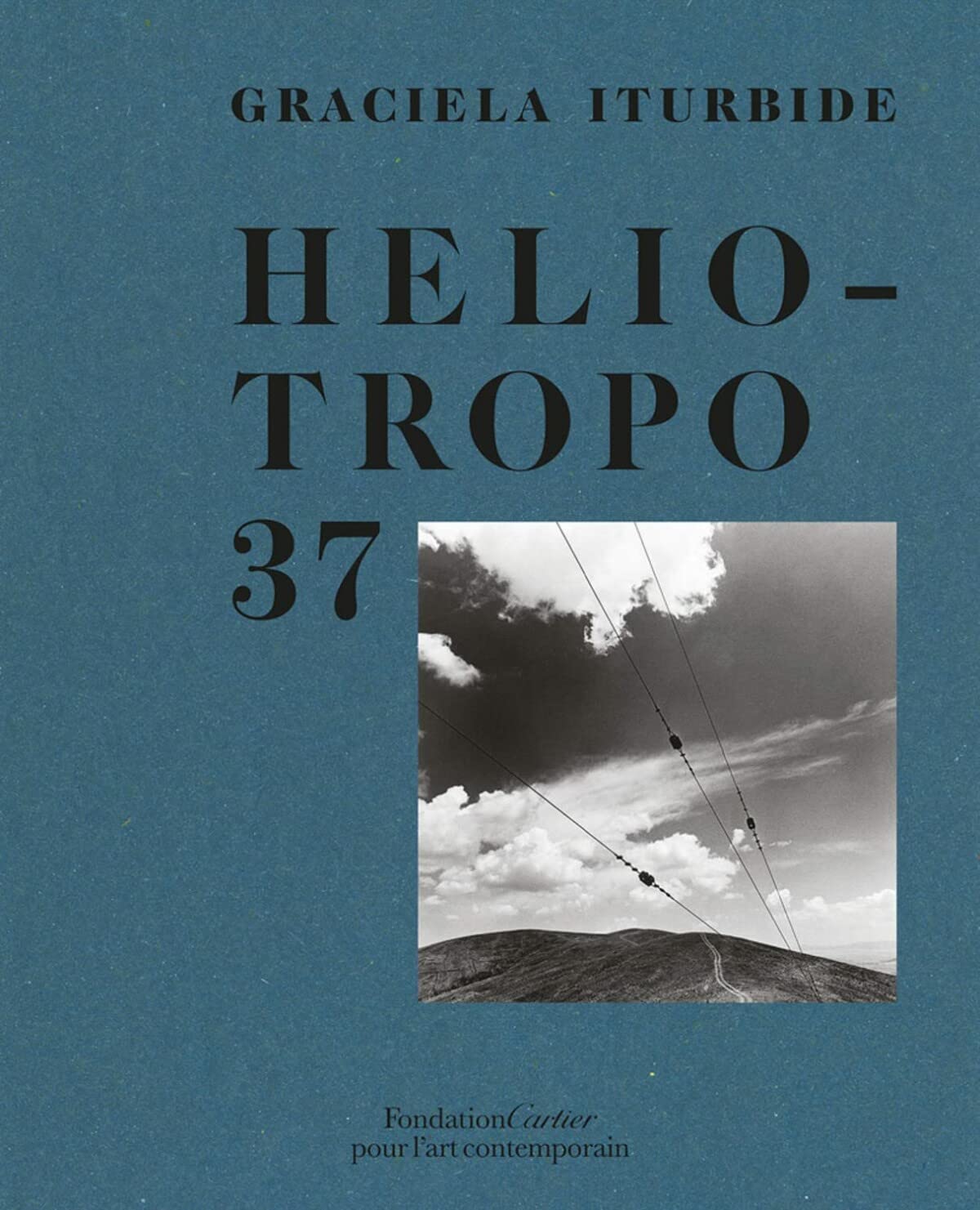 Graciela Iturbide, Heliotropo 37 by Graciela Iturbide HARDBACK 9782869251618