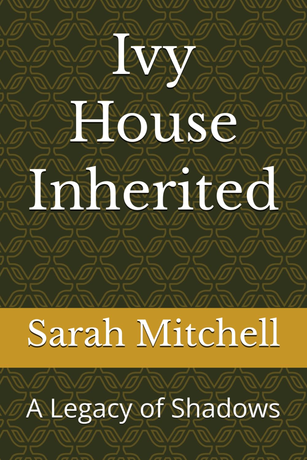 Ivy House Inherited: A Legacy of Shadows