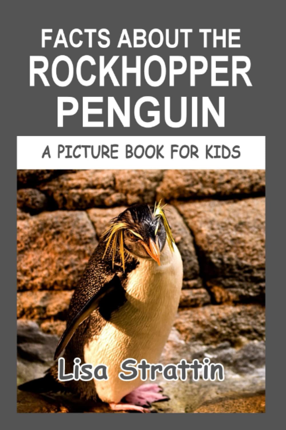 Facts About the Rockhopper Penguin (A Picture Book For Kids)