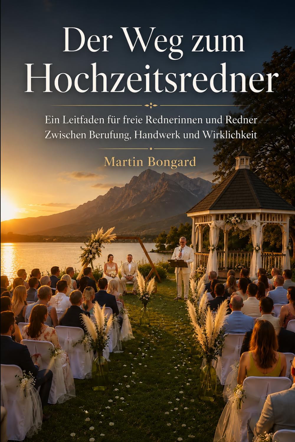 Der Weg zum Hochzeitsredner: Ein Leitfaden für freie Rednerinnen und Redner