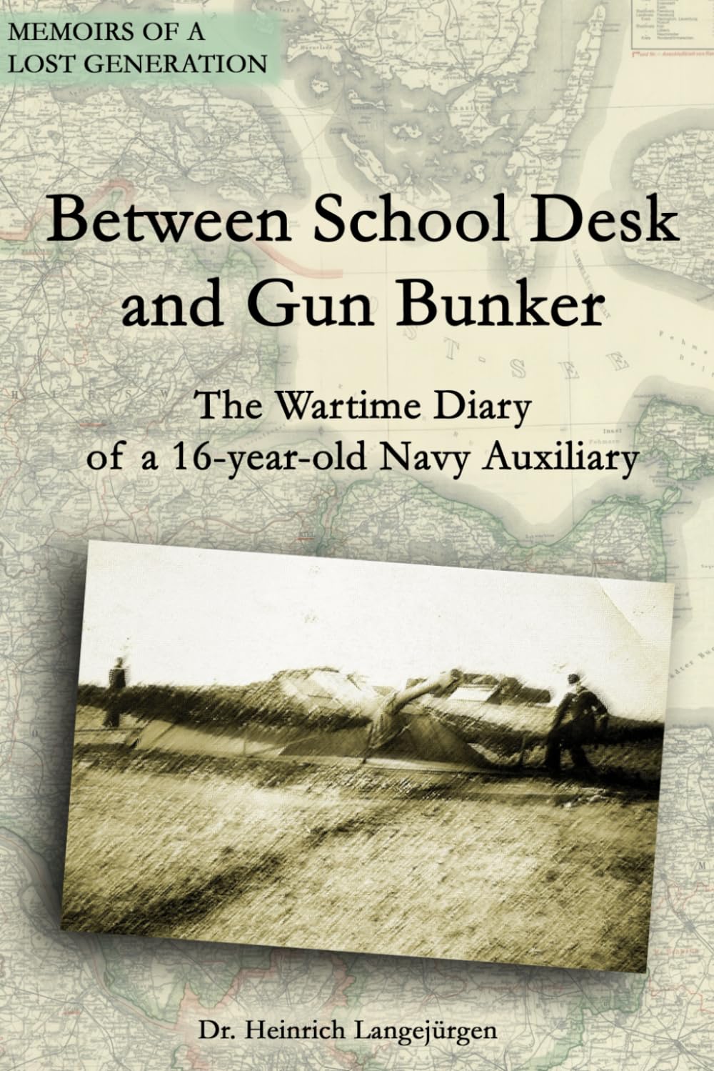 Between School Desk and Gun Bunker: The Wartime Diary of a 16-year-old Navy Auxiliary (Memoirs of a Lost Generation)
