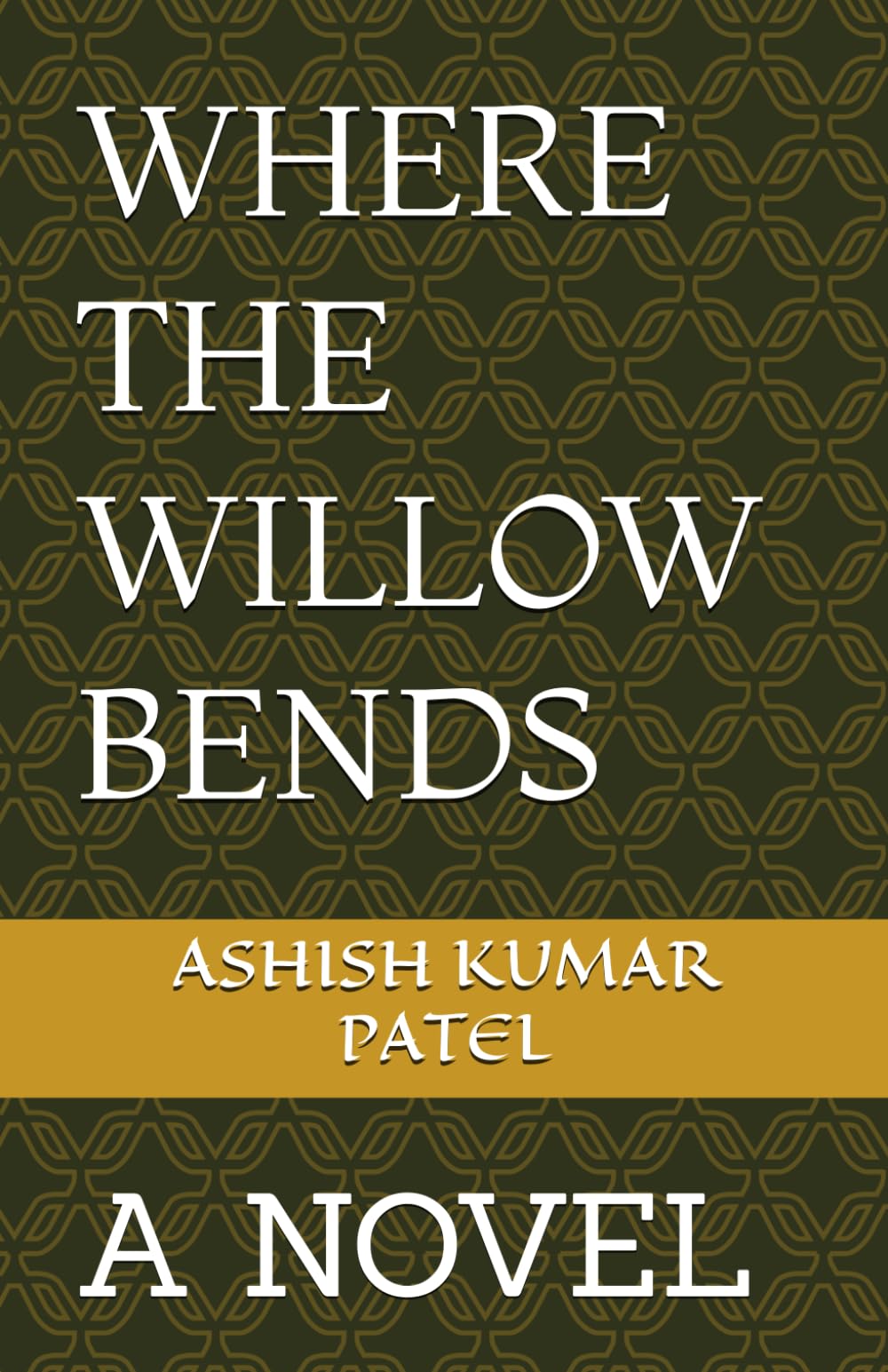 WHERE THE WILLOW BENDS: A NOVEL