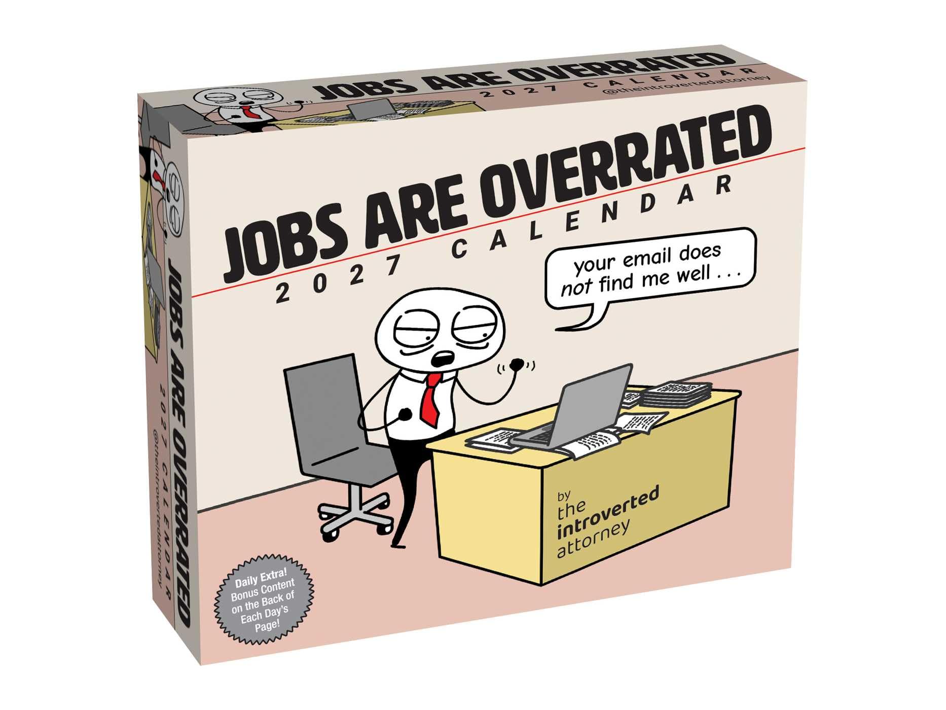 Jobs Are Overrated 2027 Day-to-Day Calendar: Your Email Does Not Find Me Well