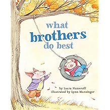What Brothers Do Best Big Brother Books for Kids, Brotherhood Books for Kids, Sibling Books for Kids What Brothers/Sisters Do Best Board book   Picture Book, July 11, 2012