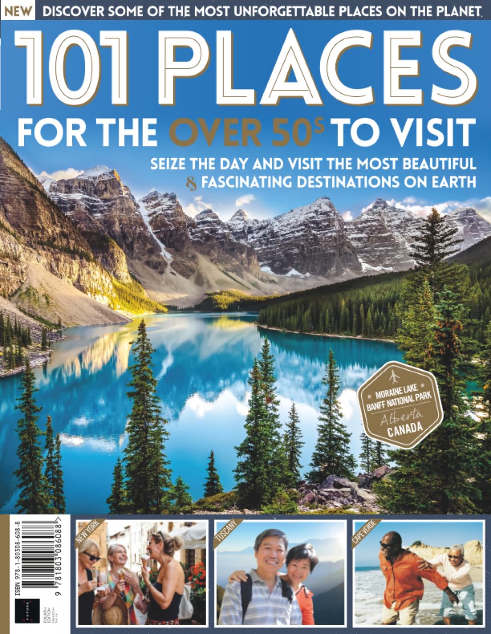 101 Places For Over 50s To Visit: Discover some of the World's Most Impressive Places on the Planet