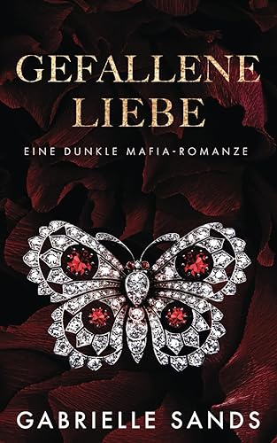 Gefallene Liebe: Eine dunkle Mafia arrangierte Ehe Romanze (Die Gefallenen, Band 4)