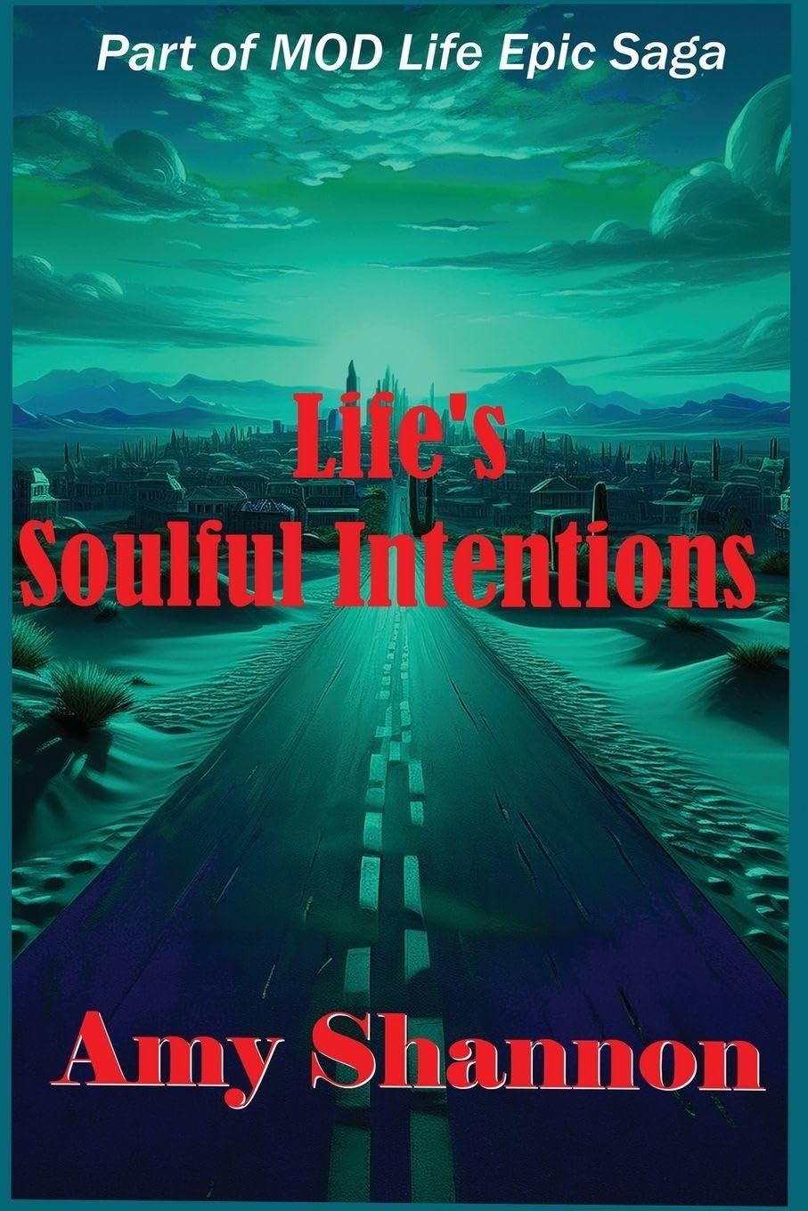 Life's Soulful Intentions: 42 (Mod Life Epic Saga)