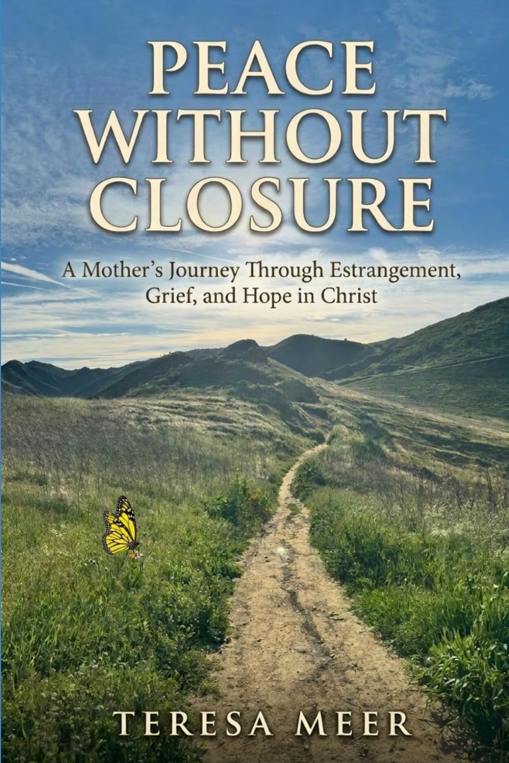 Peace Without Closure: A Mother’s Journey Through Estrangement, Grief, and Hope in Christ