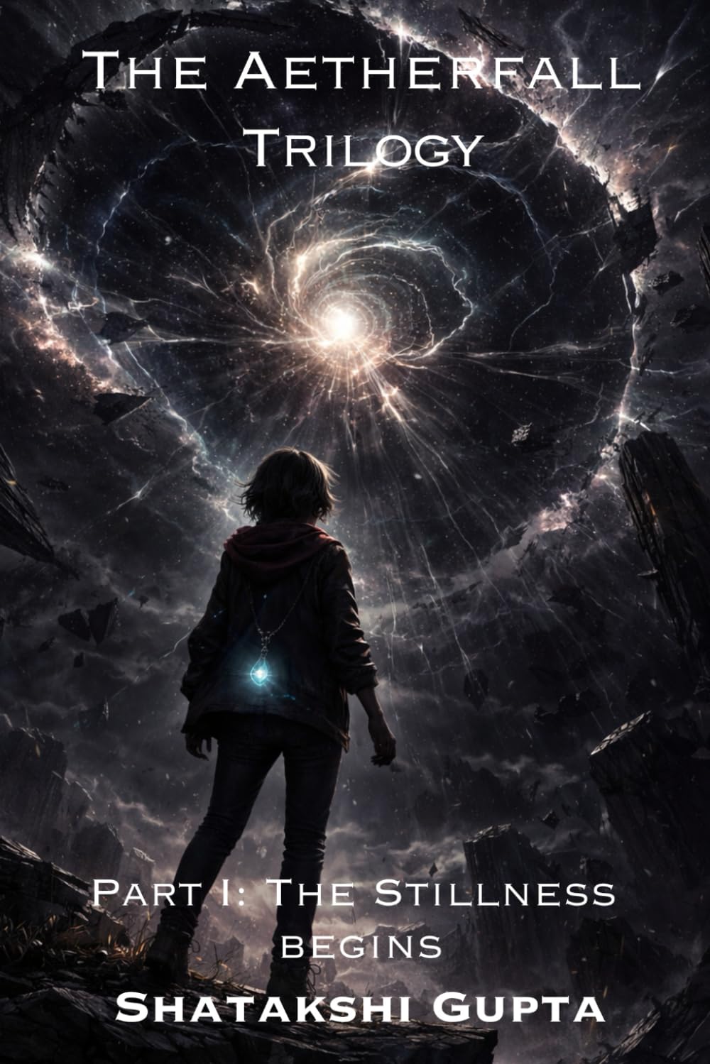 The Aetherfall Trilogy: Part 1: The Stillness Begins