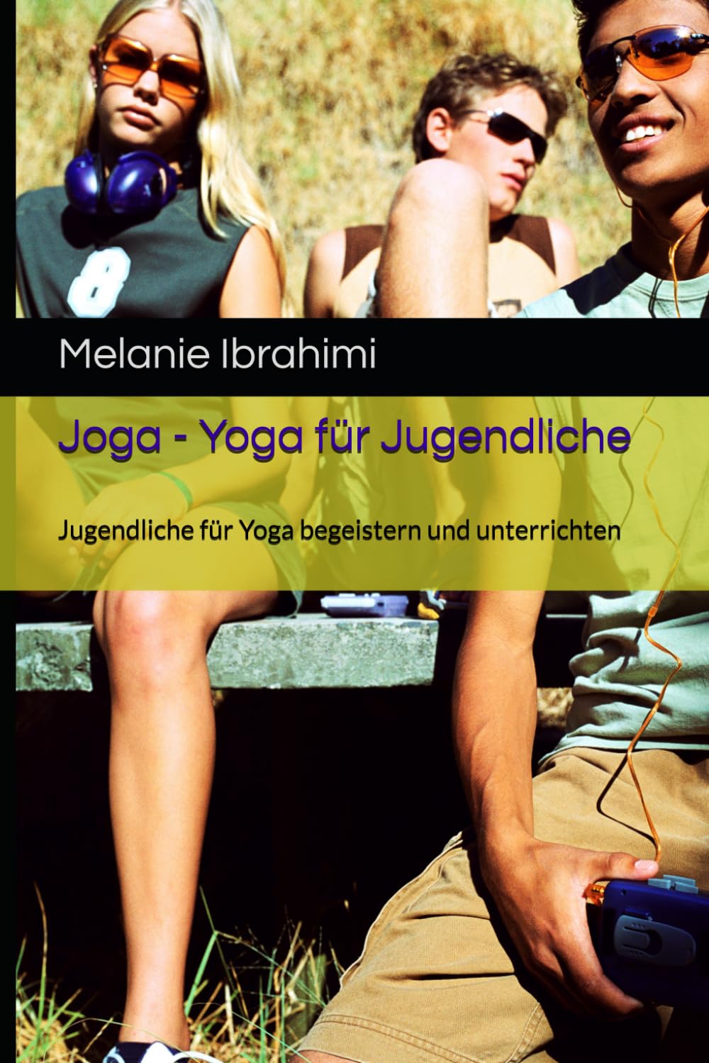 Joga - Yoga für Jugendliche: Jugendliche für Yoga begeistern und unterrichten (German Edition)      Paperback – March 17, 2026