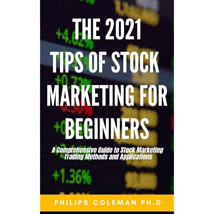 Buy THE 2021 TIPS TO STOCK MARKETING BEGINNERS A Comprehensive Guide