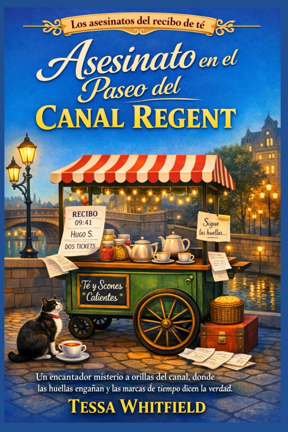 Asesinato en el Paseo del Canal Regent: Un encantador misterio a orillas del canal, donde las huellas engañan y las marcas de tiempo dicen la verdad. (Los asesinatos del recibo de té.)