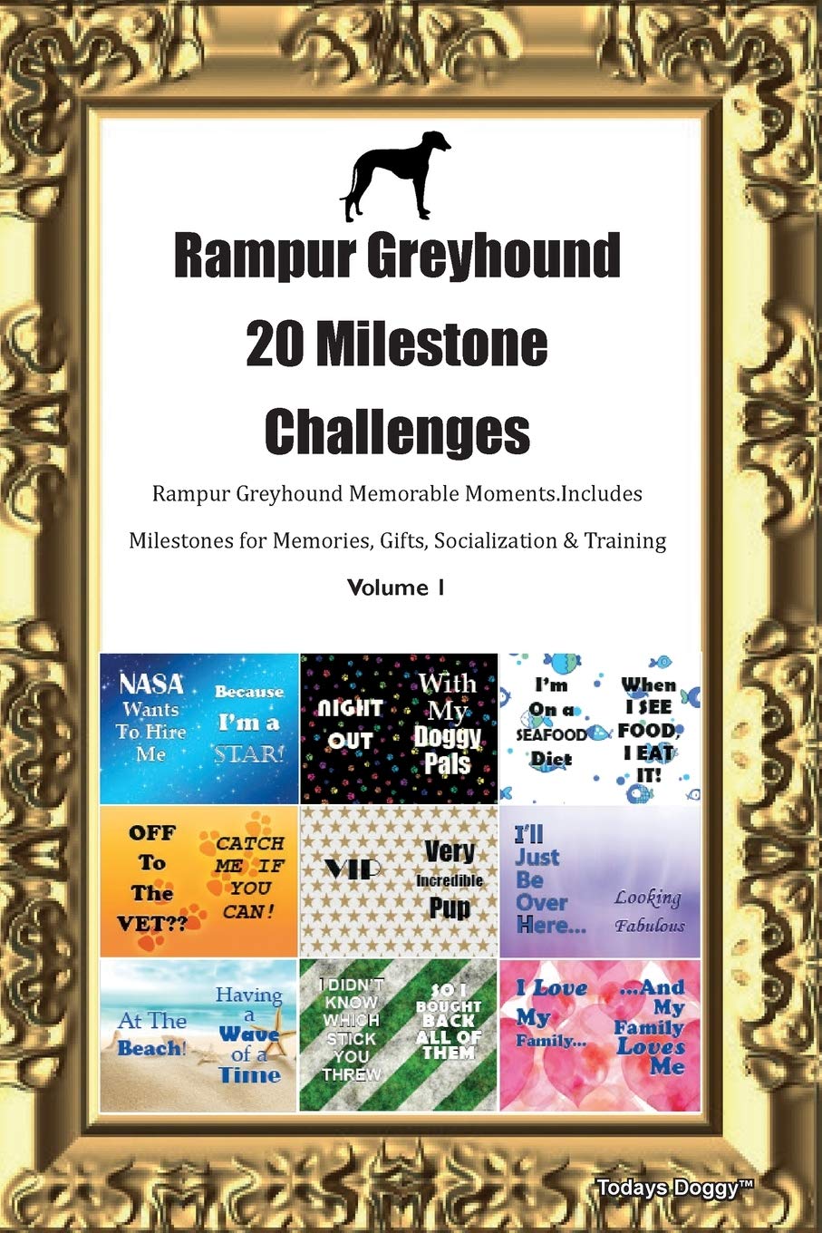 Rampur Greyhound 20 Milestone Challenges Rampur Greyhound Memorable Moments.Includes Milestones for Memories, Gifts, Socialization & Training Volume 1