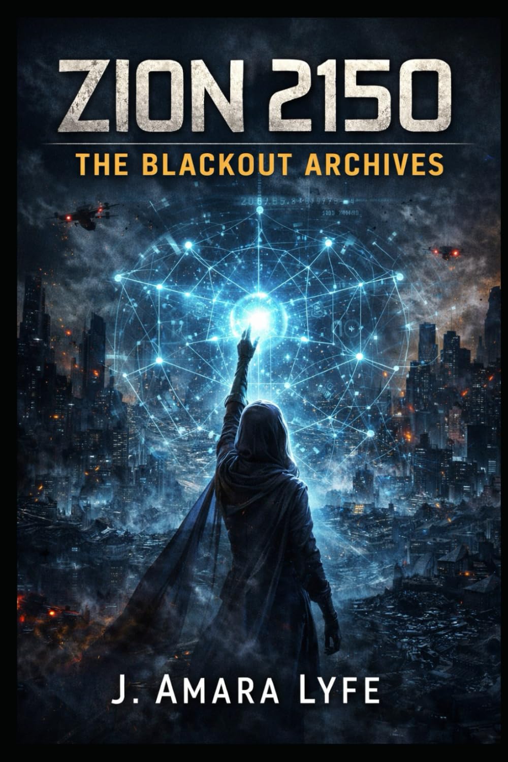 Zion 2150: The Blackout Archives: Power Was Silenced. Awareness Was Not. (Zion 2150 Series)