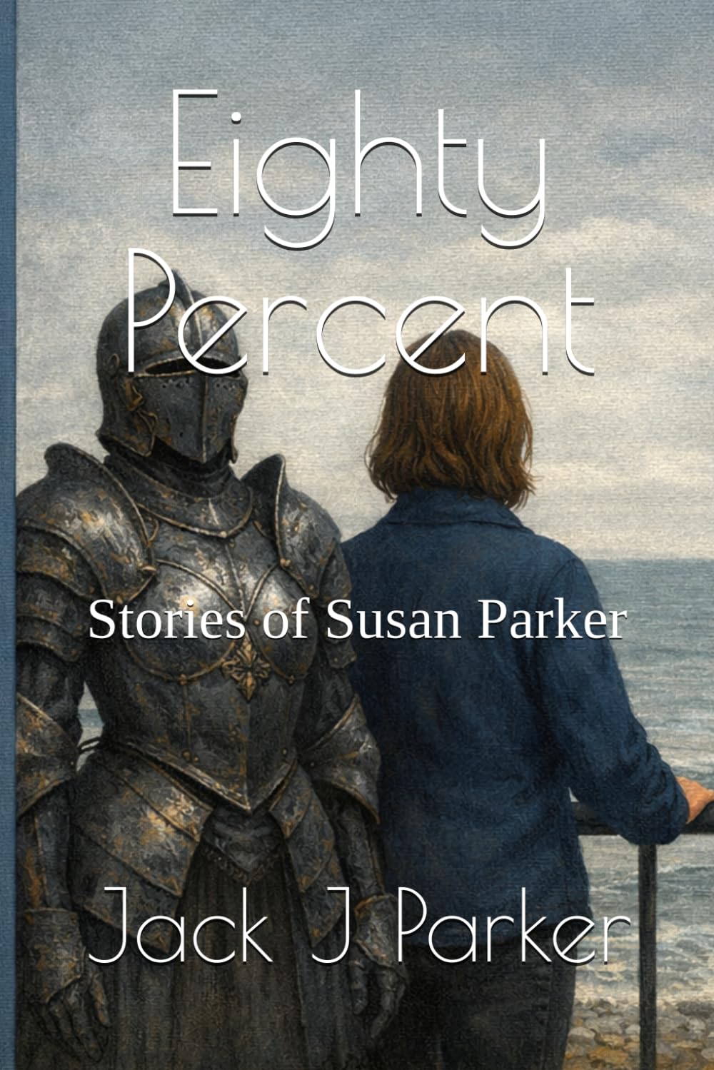 Eighty Percent: Stories of Susan Parker
