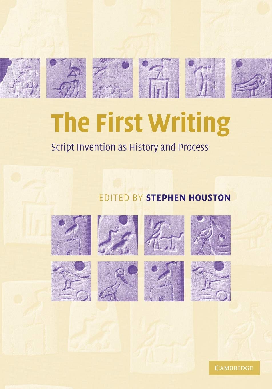 The First Writing: Script Invention as History and Process: 0
