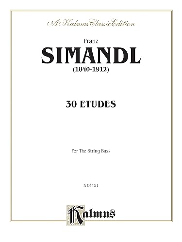 Franz Simandl 1840-1912 30 Etudes for the String Bass: Kalmus Classic Edition