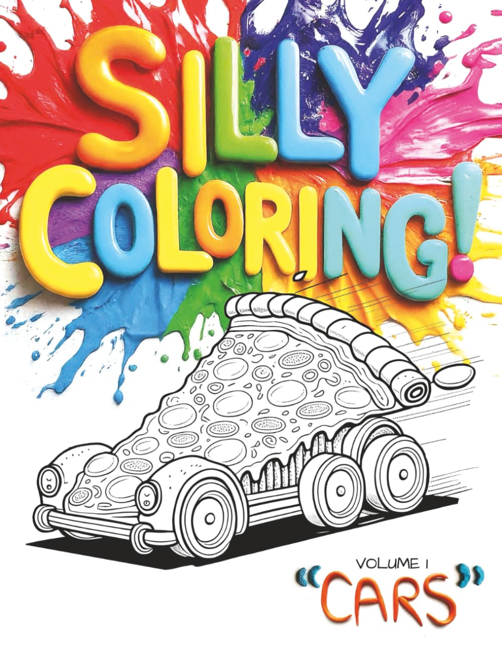 Silly Coloring - Volume 1 - Cars: A Giggle-Inducing Funny, Zany, and Crazy Coloring Book for Kids Aged 3-8