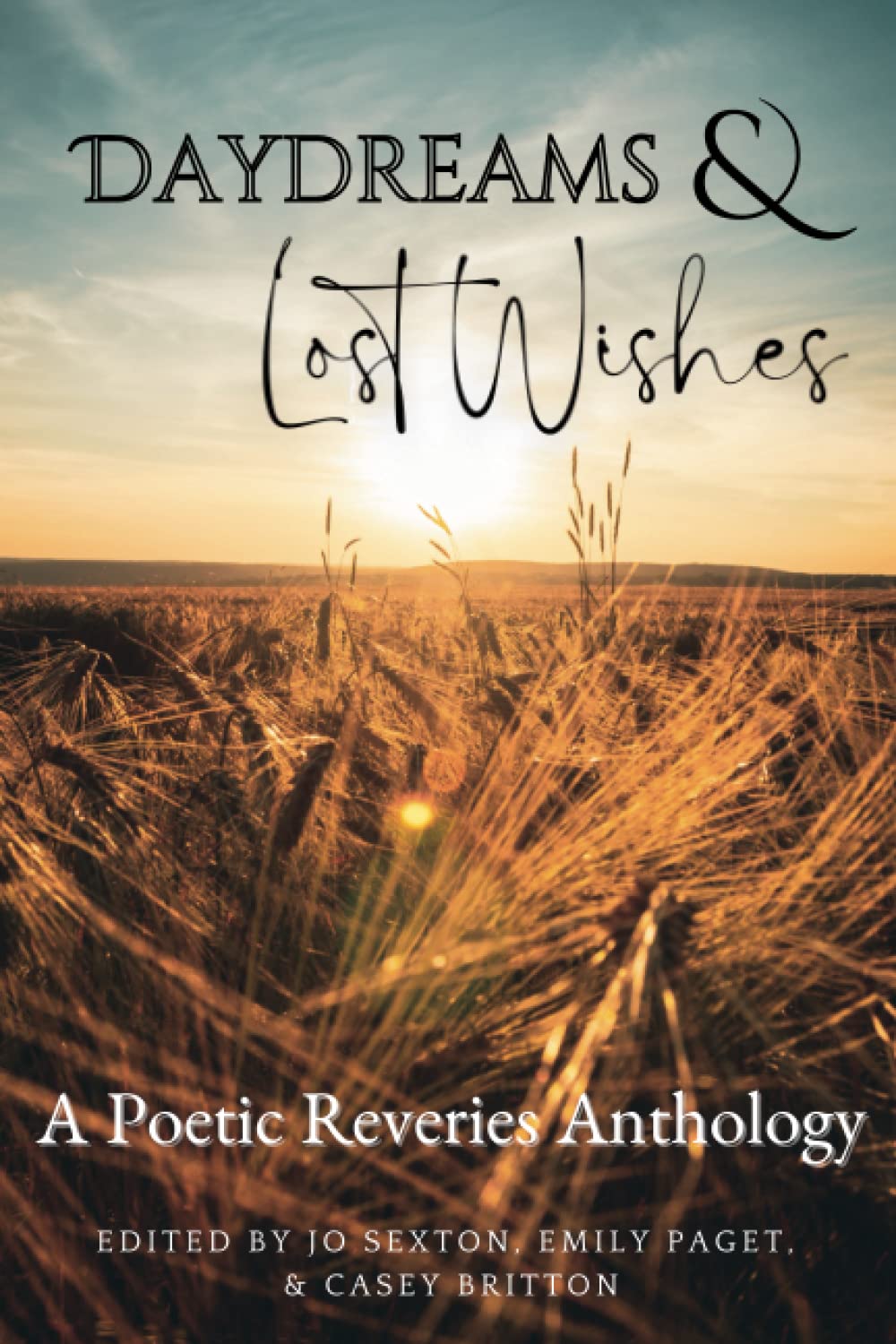 Daydreams & Lost Wishes: A Poetic Reveries Anthology