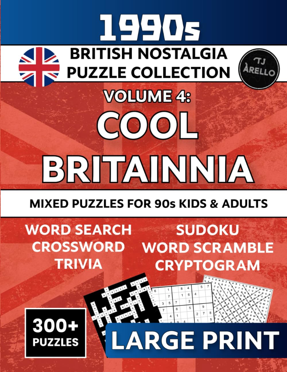 Remember Cool Britannia? 1990s British Nostalgia Mixed Puzzle Book: 300+ Puzzles for 90s Kids & Adults — Word Search, Crosswords, Trivia, Sudoku & More to Relive the Best Decade Ever