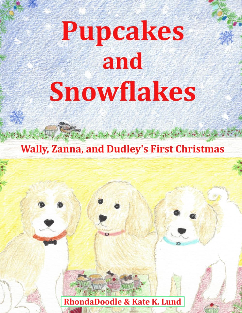 Pupcakes and Snowflakes: Wally, Zanna, and Dudley's First Christmas | Large 8.5 x 11 in