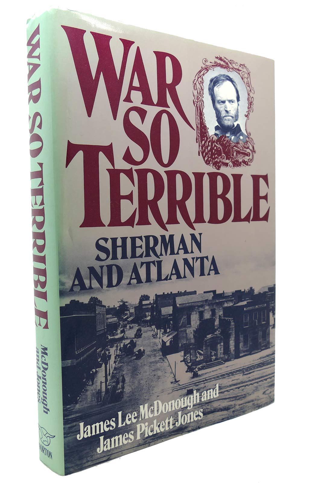 War So Terrible: Sherman and Atlanta