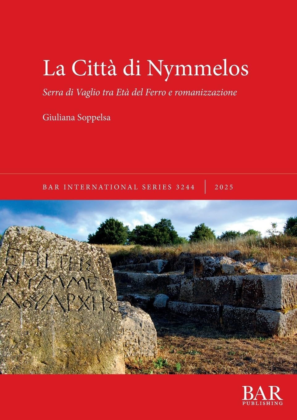 La Città di Nymmelos: Serra di Vaglio tra Età del Ferro e romanizzazione: 3244 (International)