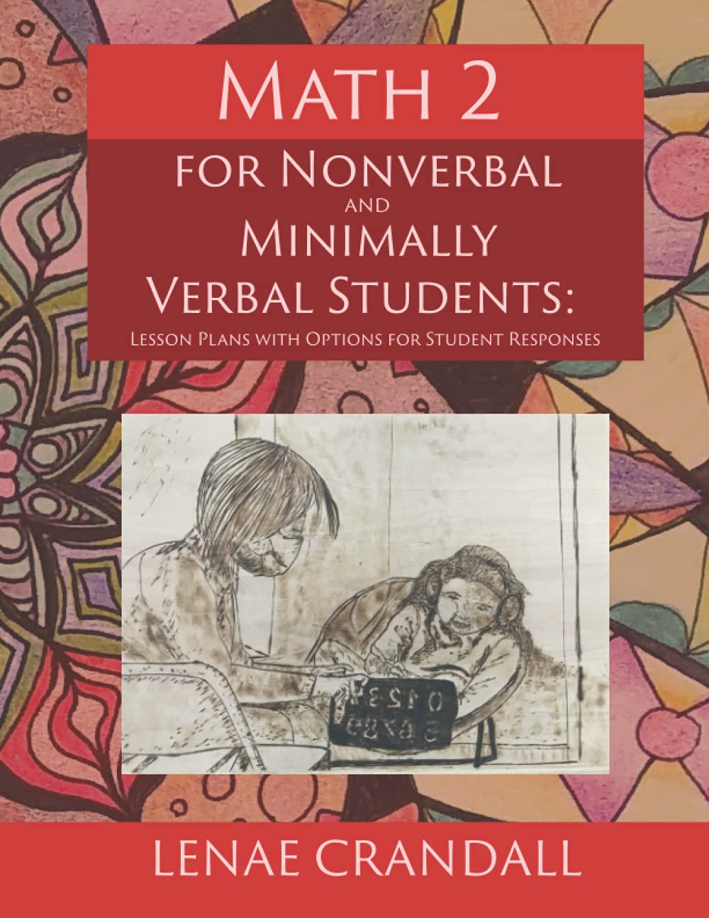 Math 2 for Nonverbal and Minimally Verbal Students: Lessons Plans with Options for Student Responses