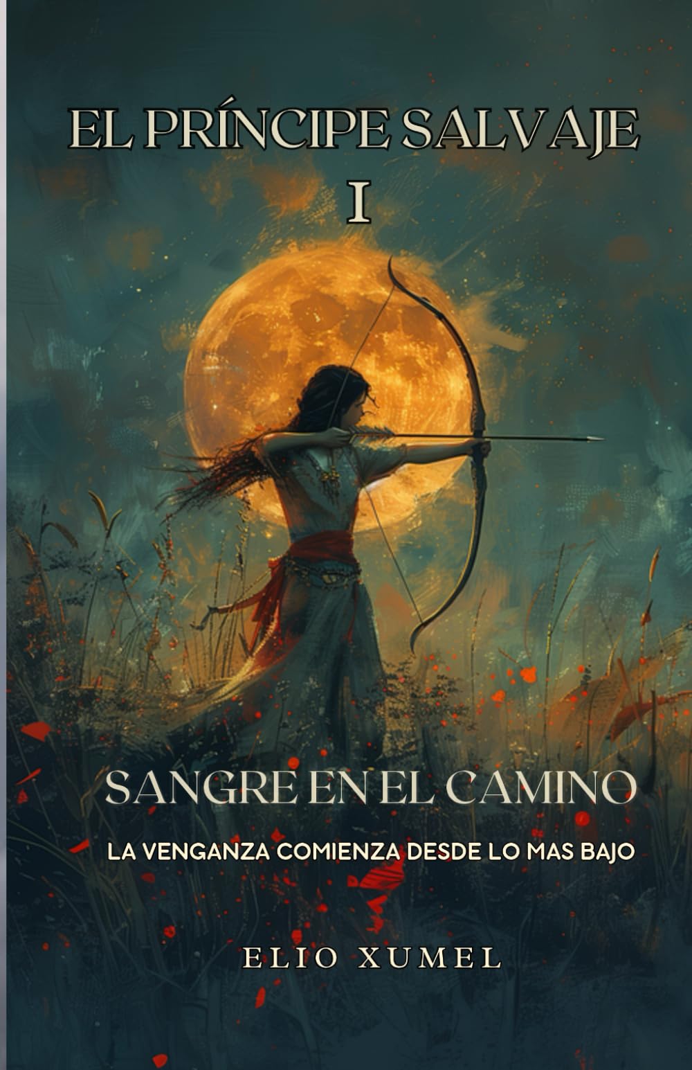 EL PRÍNCIPE SALVAJE I: Sangre en el Camino
