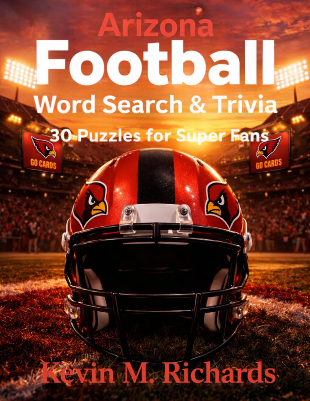 Arizona Football: Word Search & Trivia: 30 Puzzles for Super Fans