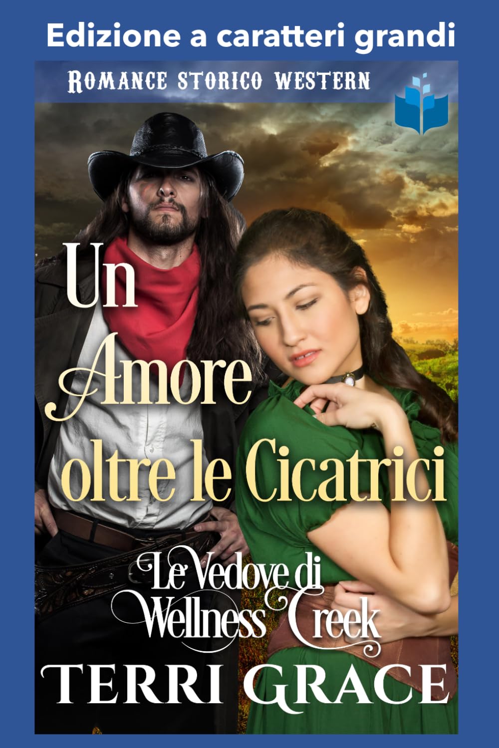 Un Amore oltre le Cicatrici: Edizione a caratteri grandi (Le Vedove di Wellness Creek Edizione a caratteri grandi)