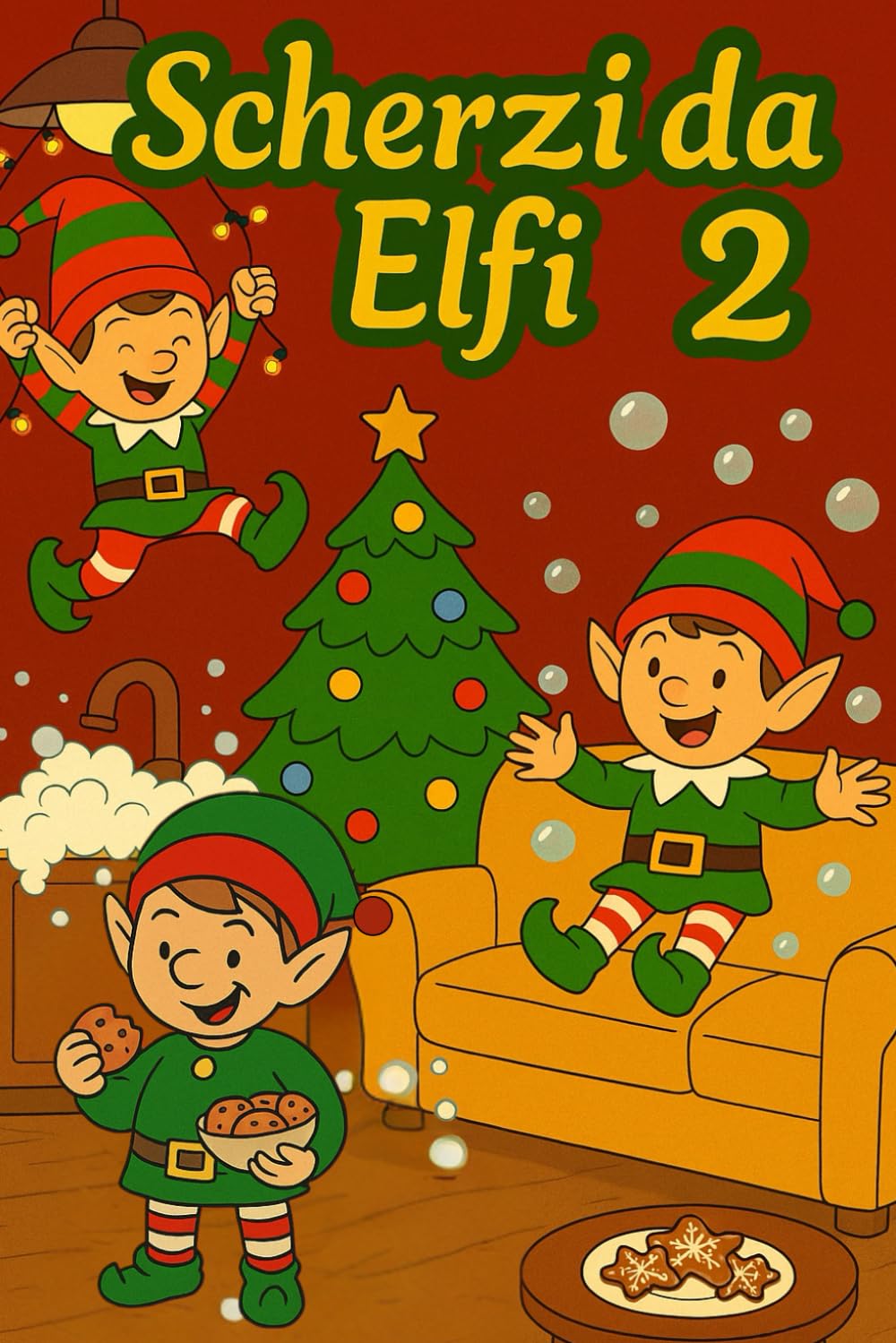 Scherzi da elfi 2 - Nuove Avventure Natalizie e Storie di Elfi Birichini: 24 storie di Natale e 24 illustrazioni da colorare – Un’avventura al giorno dal 1° al 24 dicembre